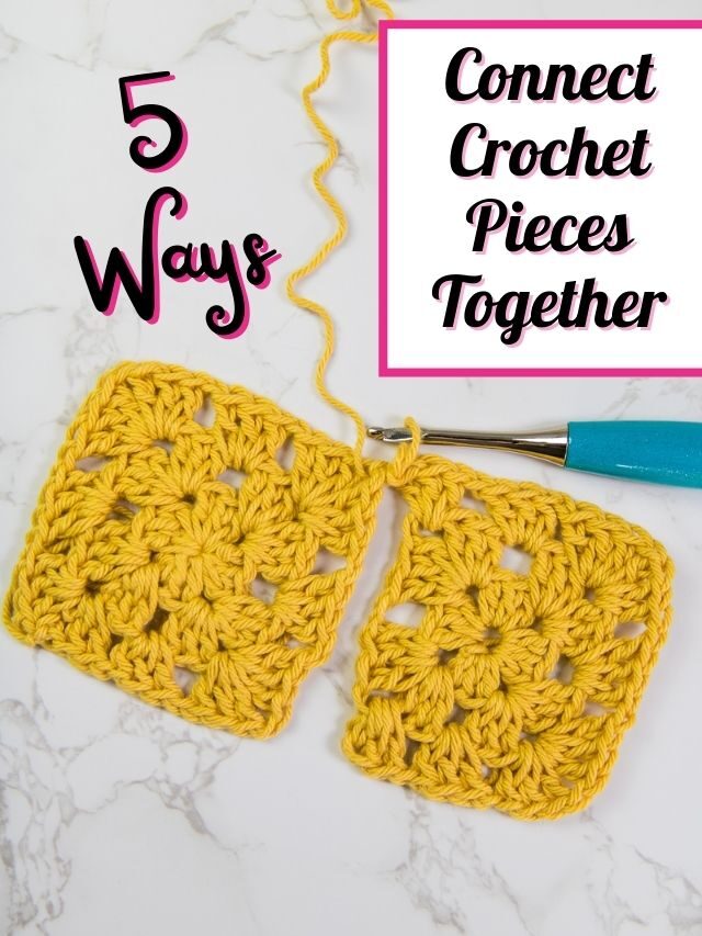 5 ways to Connect Crochet Pieces
