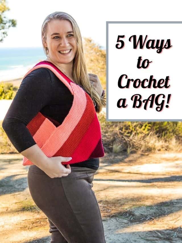 Crochet a Bag 5 Ways